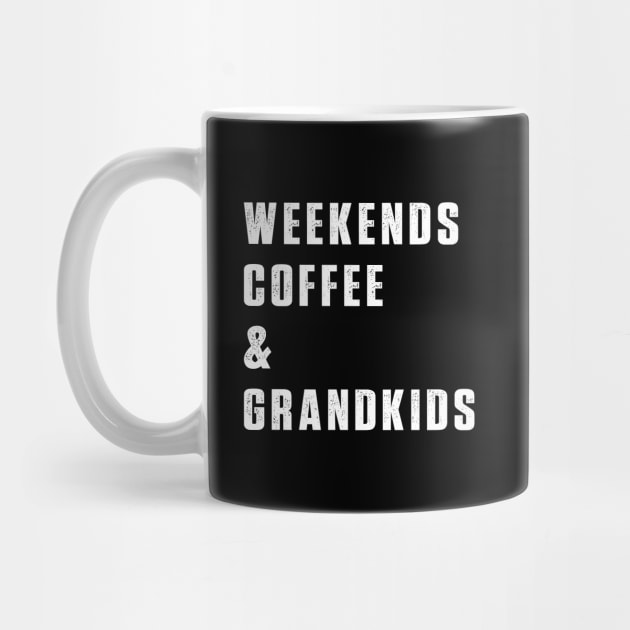 weekends coffee and grandkids by Uniqueify
